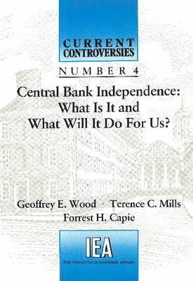 Geoffrey E. Wood, T. C. Mills, Forrest H. Capie - Central Bank Independence, Häftad