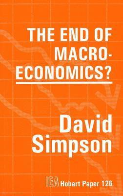 David Simpson - End of Macroeconomics, Häftad