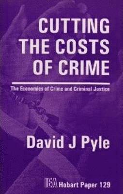 David J. Pyle - Cutting the Costs of Crime, Häftad