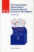 Nicholas Crafts - Conservative Government's Economic Record, Häftad