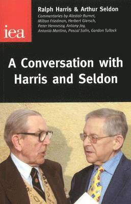 Ralph Harris, Arthur Seldon - Conversation with Harris and Seldon, Inbunden