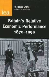 bokomslag Britain's Relative Economic Performance, 1870-1999