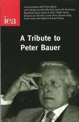 A Tribute to Peter Bauer 1