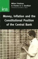 Milton Friedman, Charles A. E. Goodhart, Charles A E Goodhart - Money, Inflation and the Constitutional Position of Central Bank, Inbunden
