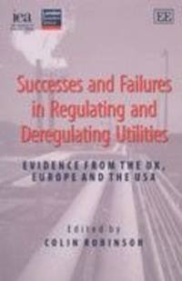 bokomslag Successes and Failures in Regulating and Deregulating Utilities