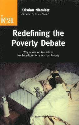 Kristian Niemietz - Redefining the Poverty Debate, Häftad