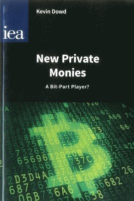 Kevin Dowd - New Private Monies - A Bit-Part Player?, Häftad