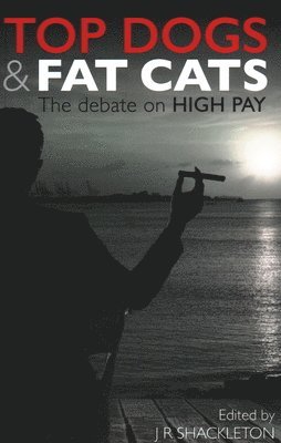J. R. Shackleton, J R Shackleton, J. R. (known as Len) Shackleton - Top Dogs and Fat Cats, Häftad