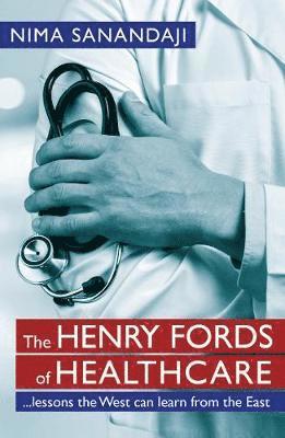 bokomslag The Henry Fords of Healthcare