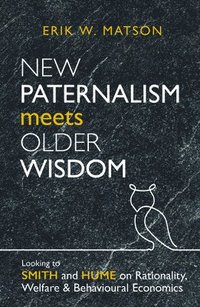 bokomslag New Paternalism Meets Older Wisdom