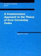 bokomslag A Commonsense Approach to the Theory of Error-Correcting Codes