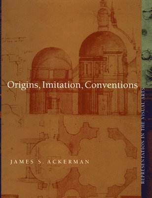 James S. Ackerman - Origins, Imitation, Conventions, Inbunden