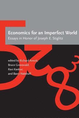 Richard Arnott, Bruce Greenwald, Ravi Kanbur, Barry Nalebuff - Economics for an Imperfect World, Inbunden