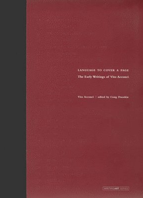 Vito Acconci, Craig Dworkin - Language to Cover a Page, Inbunden