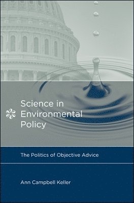 Ann Campbell Keller - Science in Environmental Policy, Inbunden