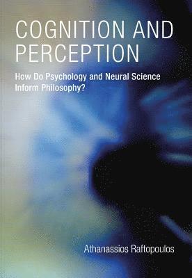 Athanassios Raftopoulos - Cognition and Perception, Inbunden
