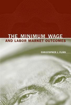 Christopher J. Flinn - Minimum Wage and Labor Market Outcomes, Inbunden