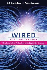 bokomslag Wired for Innovation: How Information Technology Is Reshaping the Economy
