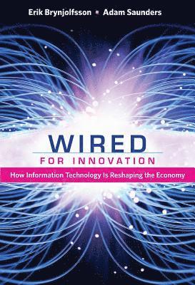 Wired for Innovation: How Information Technology Is Reshaping the Economy 1