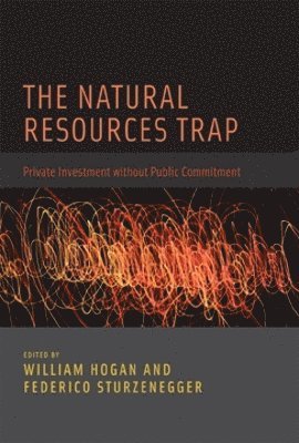 William Hogan, Federico Sturzenegger - Natural Resources Trap, Inbunden
