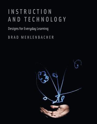 Brad Mehlenbacher - Instruction and Technology, Inbunden