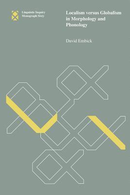 David Embick - Localism versus Globalism in Morphology and Phonology, Inbunden