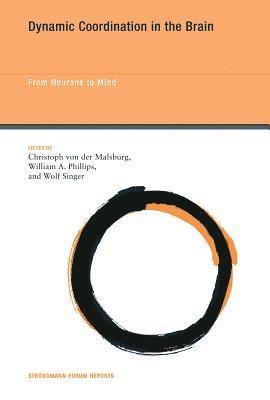 Christoph von der Malsburg, William A. Phillips, Wolf Singer - Dynamic Coordination in the Brain, Inbunden
