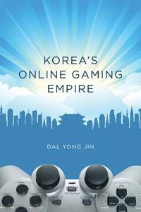 bokomslag Korea's Online Gaming Empire