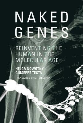 Helga Nowotny, Giuseppe Testa - Naked Genes, Inbunden