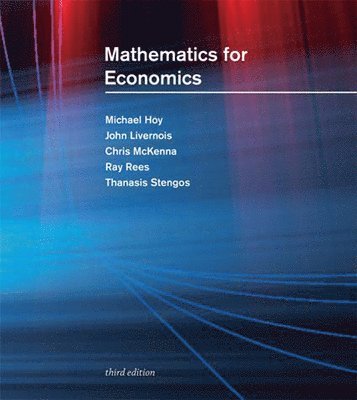 Michael Hoy, John Livernois, Chris McKenna, Ray Rees, Thanasis Stengos - Hoy, M: Mathematics for Economics, Inbunden