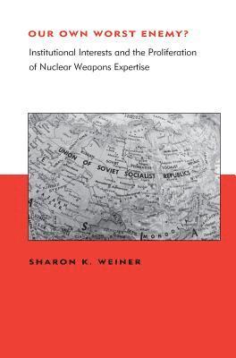 Sharon K. Weiner - Our Own Worst Enemy?, Inbunden
