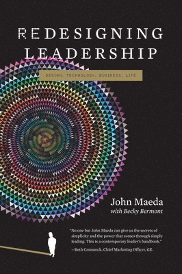John Maeda - Redesigning Leadership, Inbunden