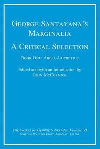 bokomslag George Santayana's Marginalia, A Critical Selection: Volume 6