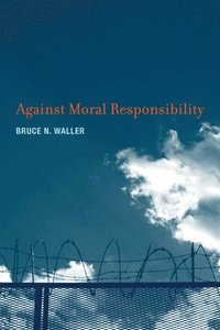 bokomslag Against Moral Responsibility