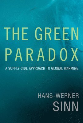 Hans-Werner Sinn, Hans-Werner (Ifo Institute) Sinn - Green Paradox, Inbunden
