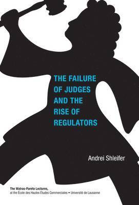 Andrei Shleifer - Failure of Judges and the Rise of Regulators, Inbunden