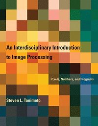 bokomslag An Interdisciplinary Introduction to Image Processing