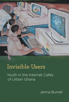 Jenna Burrell - Invisible Users, Inbunden