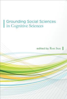 Grounding Social Sciences in Cognitive Sciences 1