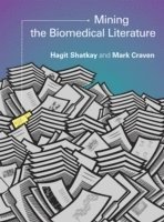 Hagit Shatkay, Mark Craven - Mining the Biomedical Literature, Inbunden