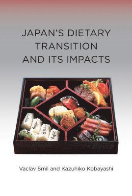 Vaclav Smil, Kazuhiko Kobayashi - Japan's Dietary Transition and Its Impacts, Inbunden