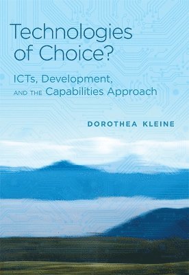 Dorothea Kleine - Technologies of Choice?, Inbunden