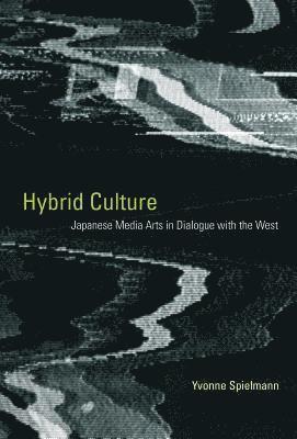 Yvonne Spielmann - Hybrid Culture, Inbunden