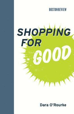 Dara O'Rourke - Shopping for Good, Inbunden