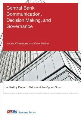 Central Bank Communication, Decision Making, and Governance 1