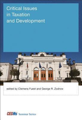 Clemens Fuest, George R. Zodrow - Critical Issues in Taxation and Development, Inbunden