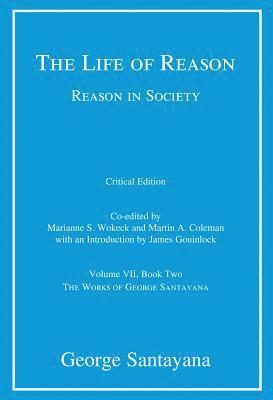 George Santayana, Marianne S. Wokeck, Martin A. Coleman - Life of Reason or The Phases of Human Progress, Inbunden