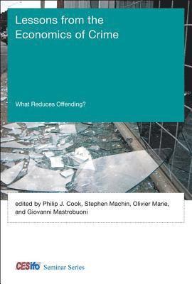 Philip J. Cook, Stephen Machin, Olivier Marie, Giovanni Mastrobuoni - Lessons from the Economics of Crime, Inbunden