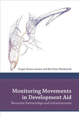 Casper Bruun Jensen, Brit Ross Winthereik - Monitoring Movements in Development Aid, Inbunden
