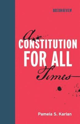 Pamela S. Karlan, Pamela S Karlan - Constitution for All Times, Inbunden